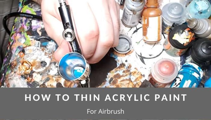 How to Thin Acrylic Paint for Airbrushing