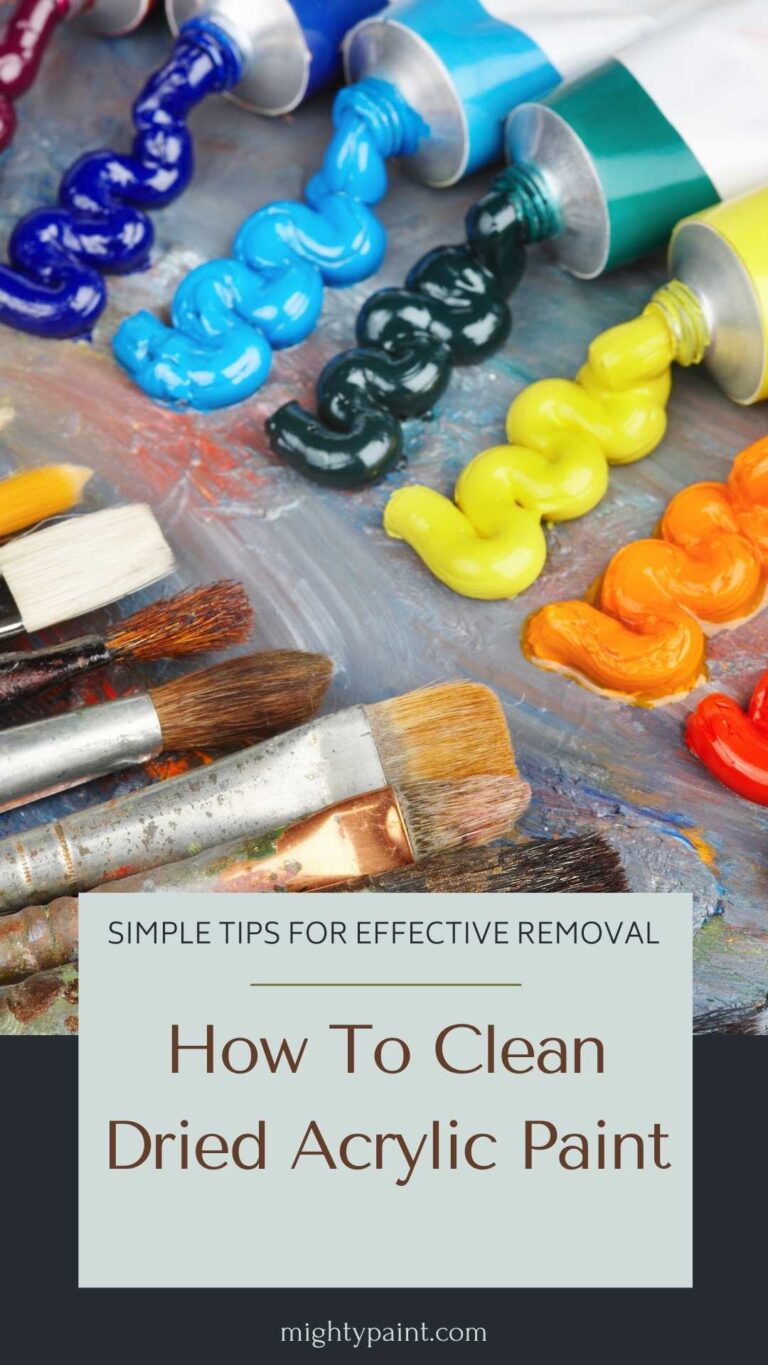 How To Clean Dried Acrylic Paint: Simple Tips for Effective Removal