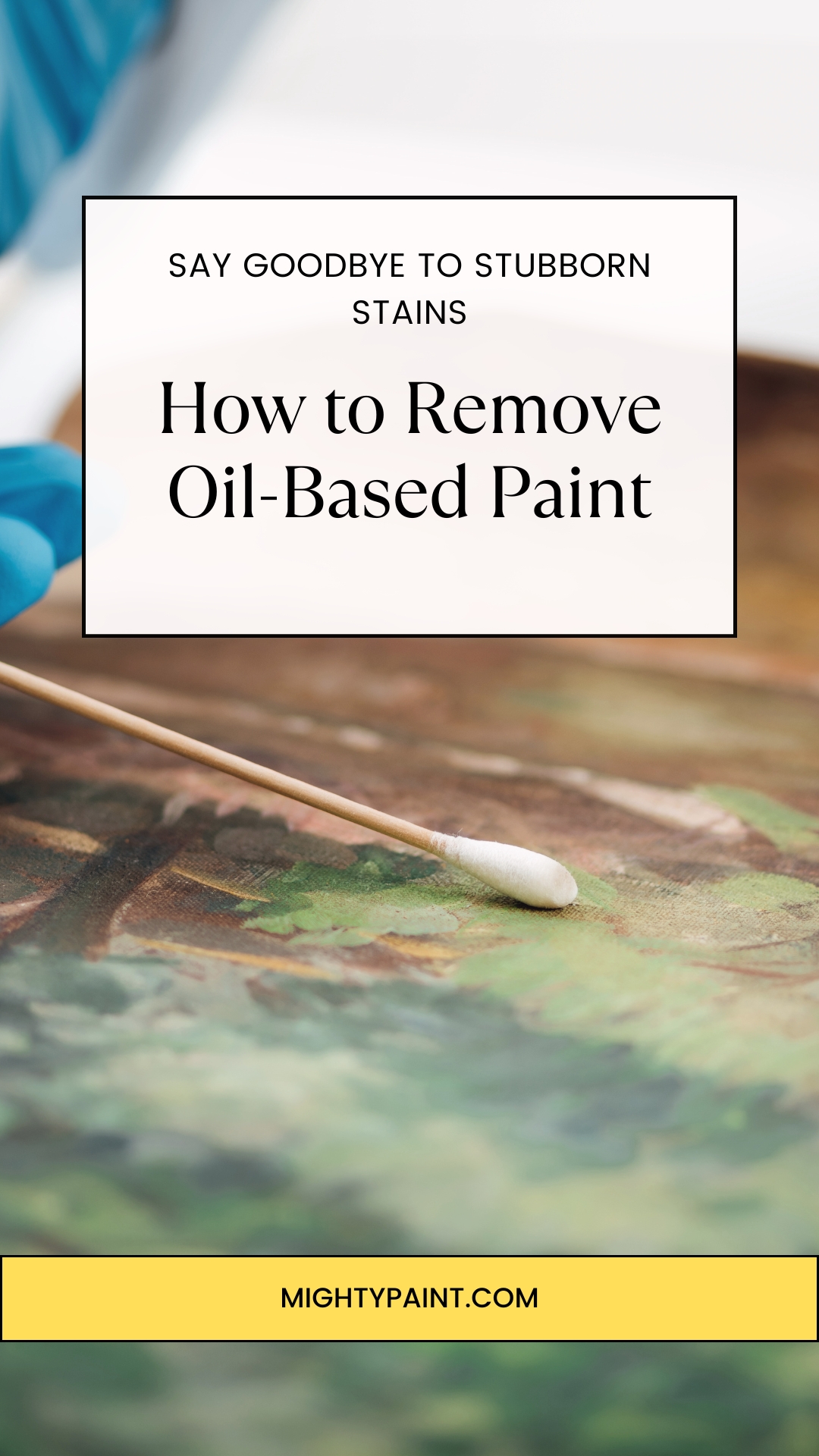 How To Remove Oil Based Paint Easy Steps and Tips